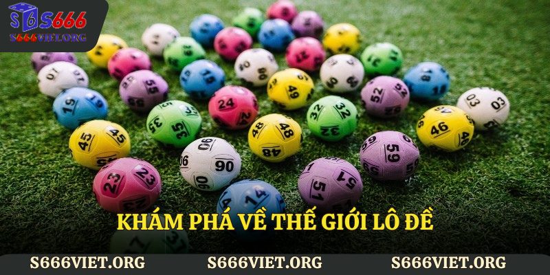 Khám phá về thế giới lô đề